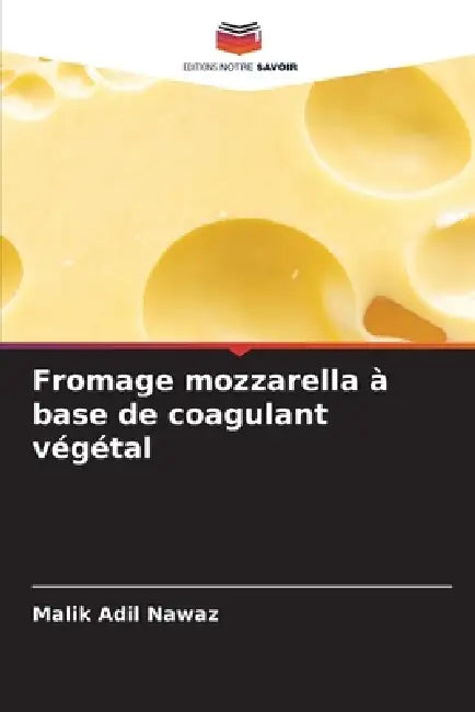 Fromage mozzarella à base de coagulant végétal by Malik Adil Nawaz