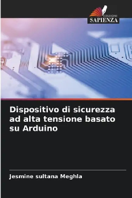 Dispositivo di sicurezza ad alta tensione basato su Arduino by Jesmine Sultana Meghla