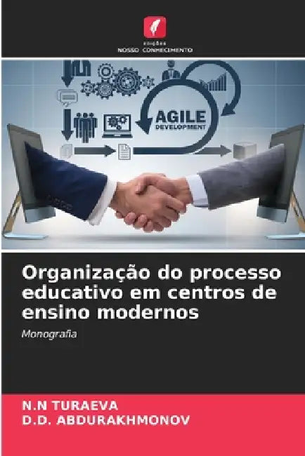 Organização do processo educativo em centros de ensino modernos by N. N. Turaeva, D. D. Abdurakhmonov