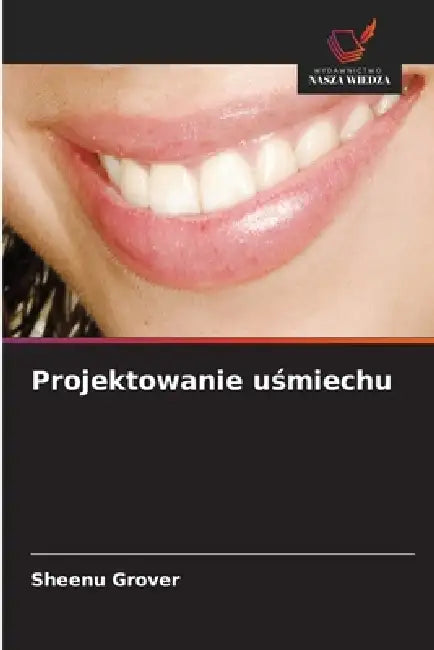 Projektowanie uśmiechu by Sheenu Grover