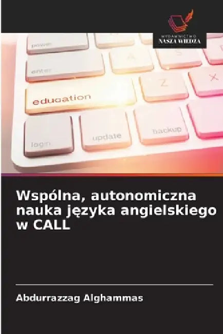 Wspólna, autonomiczna nauka języka angielskiego w CALL by Abdurrazzag Alghammas