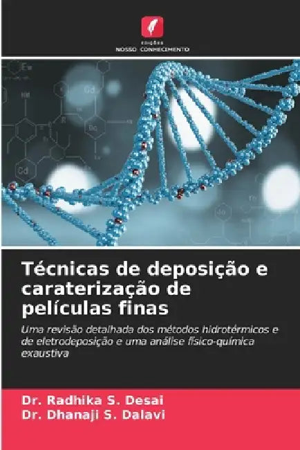 Técnicas de deposição e caraterização de películas finas by Radhika S. Desai, Dhanaji S. Dalavi