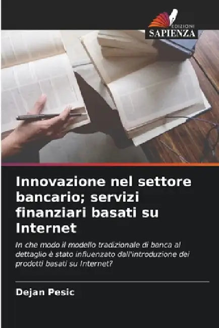 Innovazione nel settore bancario; servizi finanziari basati su Internet by Dejan Pesic