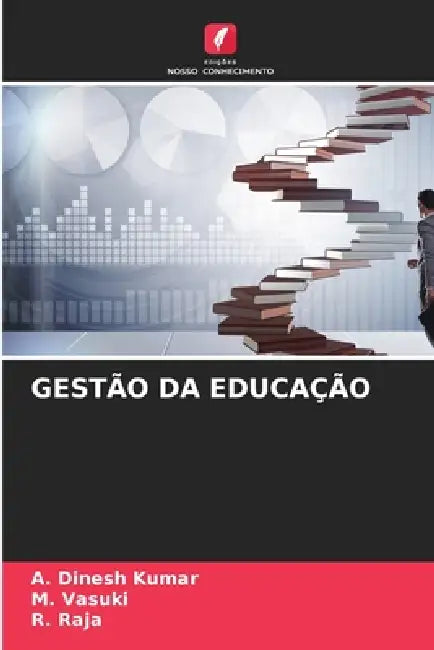 Gestão Da Educação by A. Dinesh Kumar, M. Vasuki, R. Raja