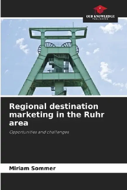 Regional destination marketing in the Ruhr area by Miriam Sommer