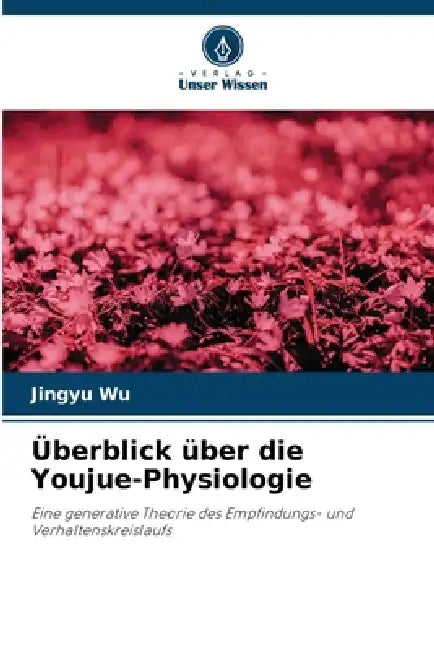 Überblick über die Youjue-Physiologie by Jingyu Wu