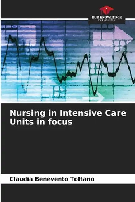 Nursing in Intensive Care Units in focus by Claudia Benevento Toffano