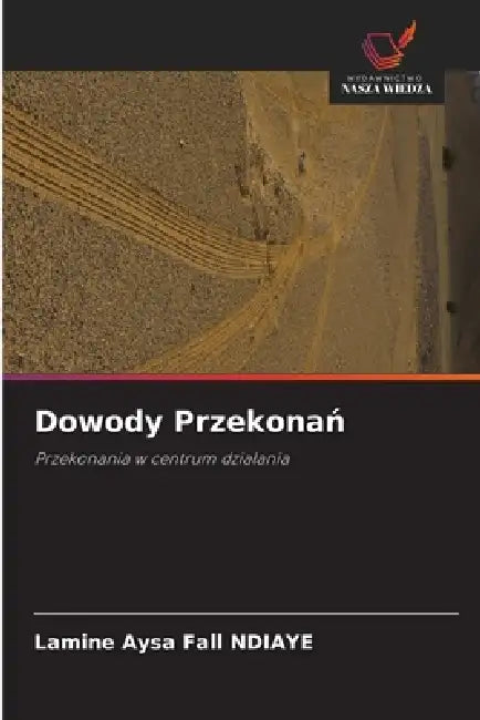 Dowody Przekonań by Lamine Aysa Fall Ndiaye