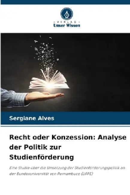 Recht oder Konzession: Analyse der Politik zur Studienförderung by Sergiane Alves