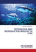 Physiology and Reproductive Biology in Fish by Elsayed A. M. Shokr