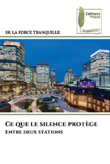 Ce que le silence protège by Sk La Force Tranquille