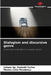 Dialogism and discursive genre by Juliana Ap Pedretti Furlan, Marina Célia Mendonça