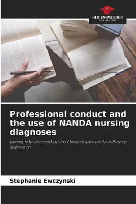 Professional conduct and the use of NANDA nursing diagnoses by Stephanie Ewczynski
