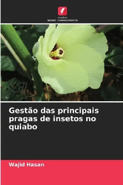 Gestão das principais pragas de insetos no quiabo by Wajid Hasan