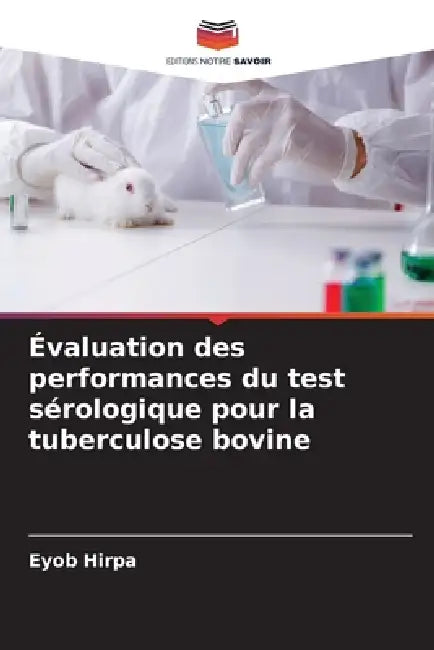Évaluation des performances du test sérologique pour la tuberculose bovine by Eyob Hirpa