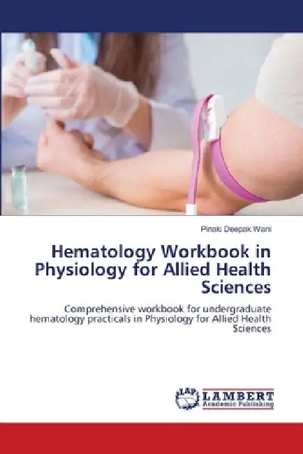 Hematology Workbook in Physiology for Allied Health Sciences by Pinaki Deepak Wani