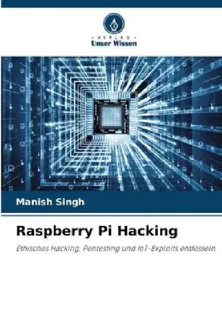 Raspberry Pi Hacking by Manish Singh
