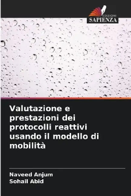 Valutazione e prestazioni dei protocolli reattivi usando il modello di mobilità by Naveed Anjum, Sohail Abid