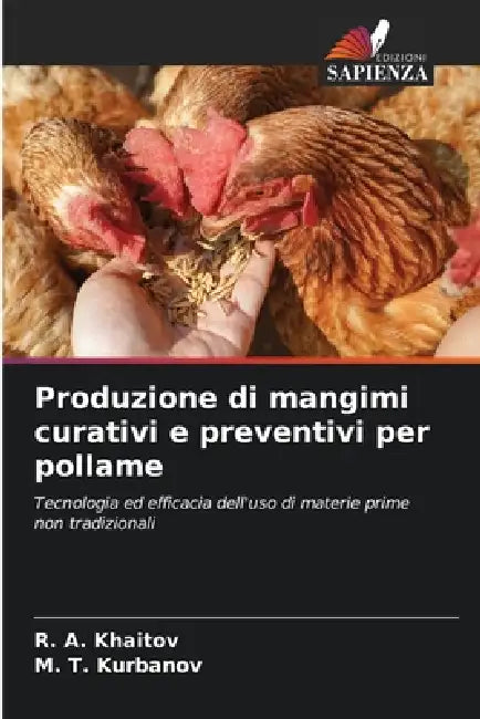 Produzione di mangimi curativi e preventivi per pollame by R. A. Khaitov, M. T. Kurbanov