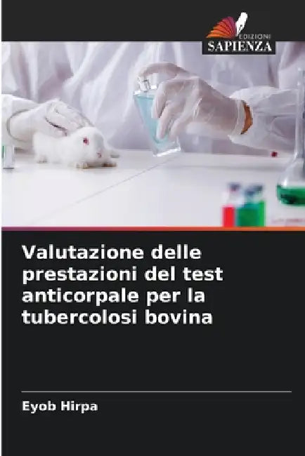 Valutazione delle prestazioni del test anticorpale per la tubercolosi bovina by Eyob Hirpa