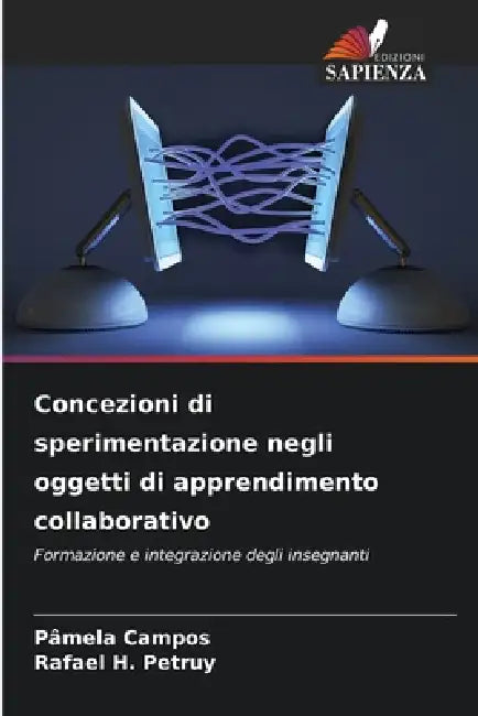 Concezioni di sperimentazione negli oggetti di apprendimento collaborativo by Pâmela Campos, Rafael H. Petruy