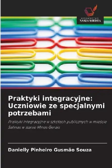 Praktyki integracyjne: Uczniowie ze specjalnymi potrzebami by Danielly Pinheiro Gusmão Souza