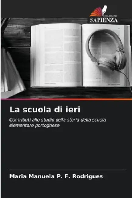 La scuola di ieri by Maria Manuela P. F. Rodrigues