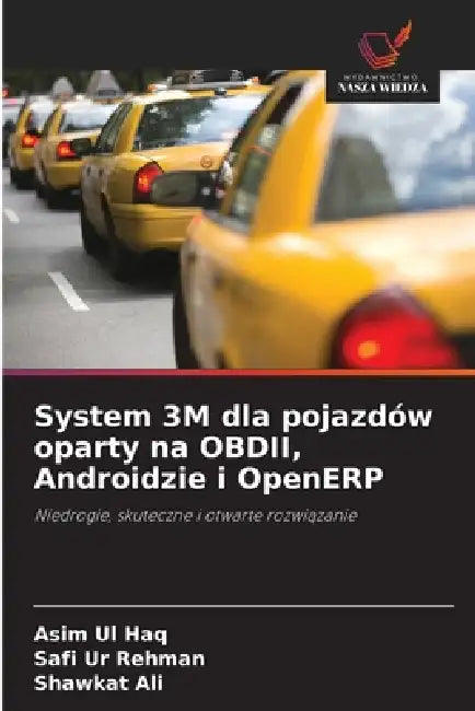 System 3M dla pojazdów oparty na OBDII, Androidzie i OpenERP by Asim Ul Haq, Safi Ur Rehman, Shawkat Ali