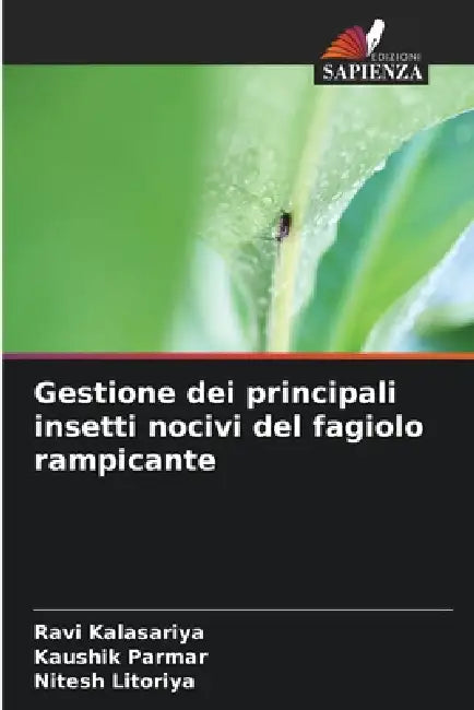 Gestione dei principali insetti nocivi del fagiolo rampicante by Ravi Kalasariya, Kaushik Parmar, Nitesh Litoriya