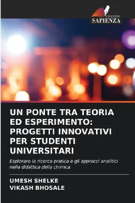 Un Ponte Tra Teoria Ed Esperimento: Progetti Innovativi Per Studenti Universitari by Umesh Shelke, Vikash Bhosale