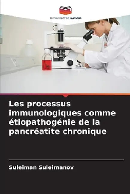 Les processus immunologiques comme étiopathogénie de la pancréatite chronique by Suleiman Suleimanov