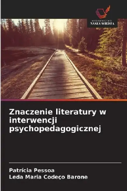 Znaczenie literatury w interwencji psychopedagogicznej by Patrícia Pessoa, Leda Maria Codeço Barone