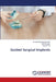 Guided Surgical Implants by Aishwarya Bruhanmath, M. M. Dayakar, Prakash Pai