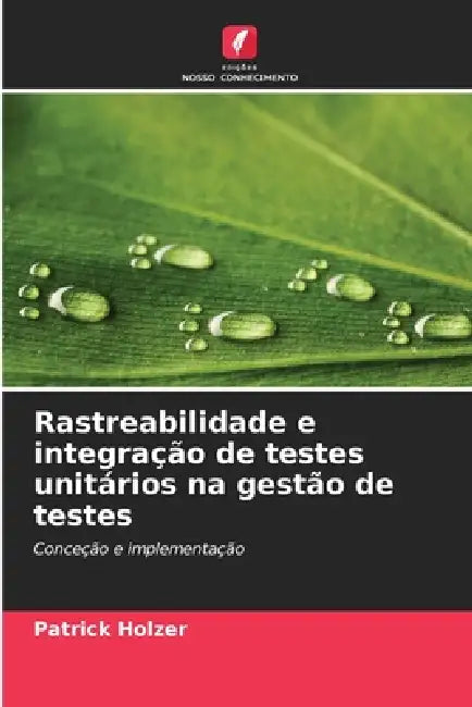 Rastreabilidade e integração de testes unitários na gestão de testes by Patrick Holzer
