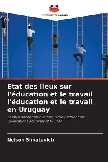 État des lieux sur l'éducation et le travail l'éducation et le travail en Uruguay by Nelson Simatovich
