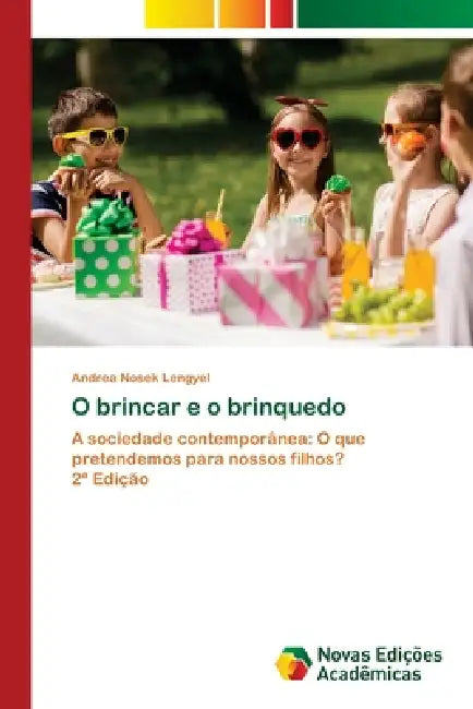 O brincar e o brinquedo by Andrea Nosek Lengyel