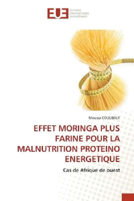 Effet Moringa Plus Farine Pour La Malnutrition Proteino Energetique by Moussa Coulibaly