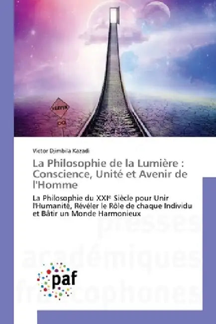 La Philosophie de la Lumière: Conscience, Unité et Avenir de l'Homme by Victor Djimbila Kazadi