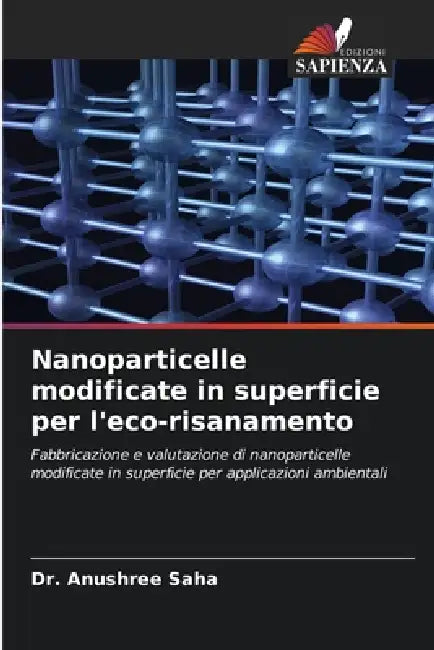 Nanoparticelle modificate in superficie per l'eco-risanamento by Anushree Saha