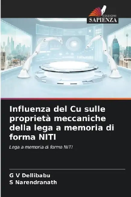 Influenza del Cu sulle proprietà meccaniche della lega a memoria di forma NITI by G. V. Dellibabu, S. Narendranath