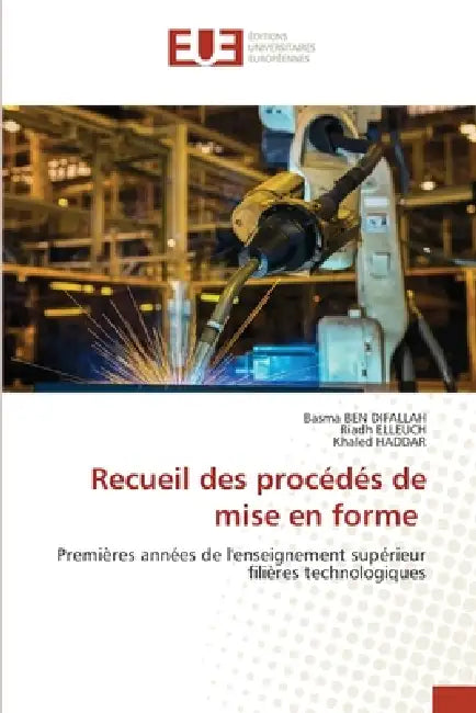 Recueil des procédés de mise en forme by Basma Ben Difallah, Riadh Elleuch, Khaled Haddar
