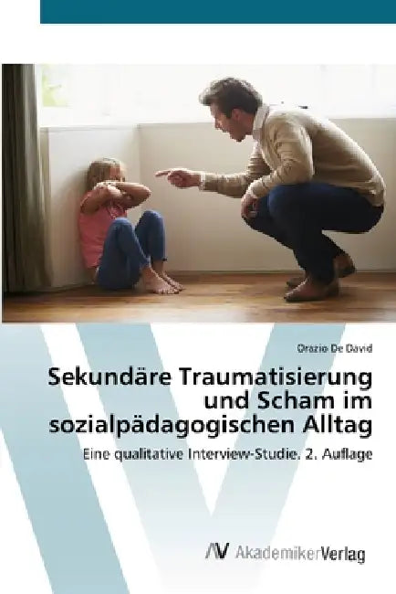 Sekundäre Traumatisierung und Scham im sozialpädagogischen Alltag by Orazio de David