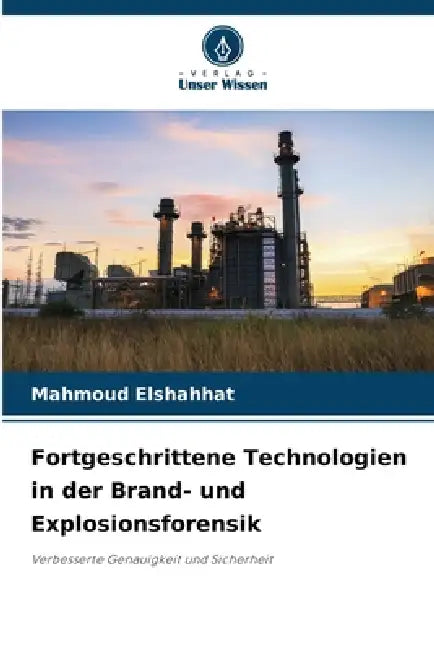Fortgeschrittene Technologien in der Brand- und Explosionsforensik by Mahmoud Elshahhat