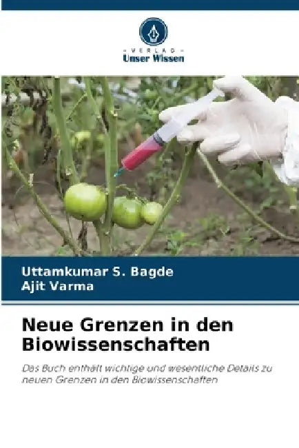 Neue Grenzen in den Biowissenschaften by Uttamkumar S. Bagde, Ajit Varma