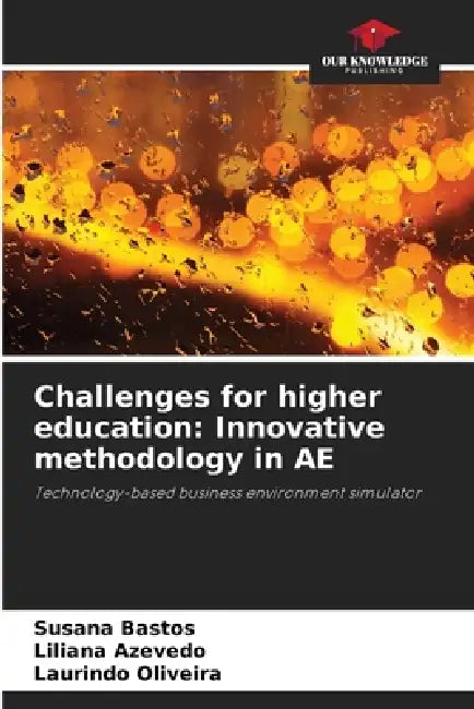 Challenges for higher education: Innovative methodology in AE by Susana Bastos, Liliana Azevedo, Laurindo Oliveira