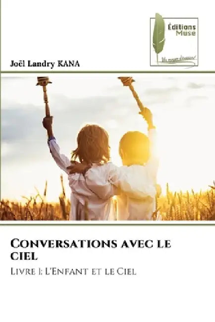 Conversations avec le ciel by Joël Landry Kana