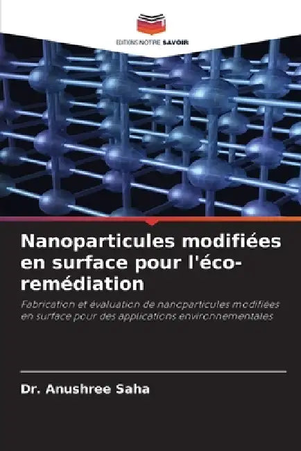 Nanoparticules modifiées en surface pour l'éco-remédiation by Anushree Saha