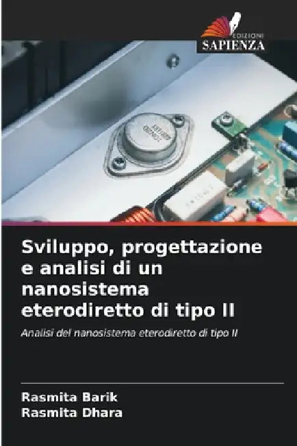 Sviluppo, progettazione e analisi di un nanosistema eterodiretto di tipo II by Rasmita Barik, Rasmita Dhara