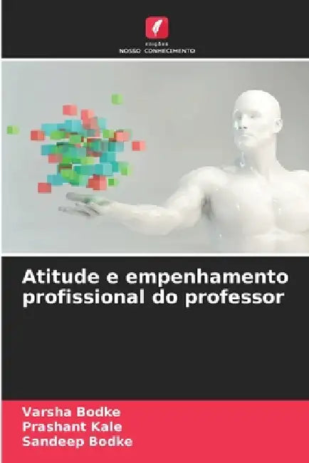 Atitude e empenhamento profissional do professor by Varsha Bodke, Prashant Kale, Sandeep Bodke