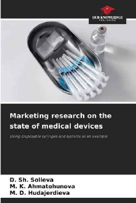 Marketing research on the state of medical devices by D. Sh Solieva, M. K. Ahmatohunova, M. D. Hudajerdieva